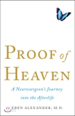 Proof of Heaven: A Neurosurgeon's Journey Into the Afterlife