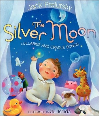 The Silver Moon: Lullabies and Cradle Songs