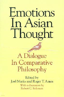 Emotions in Asian Thought: A Dialogue in Comparative Philosophy