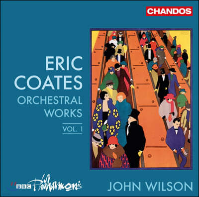 John Wilson  :  ǰ (Eric Coates: Orchestral Works Vol. 1)
