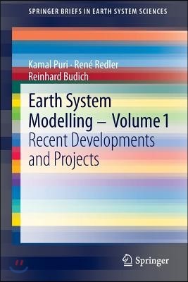 Earth System Modelling - Volume 1: Recent Developments and Projects