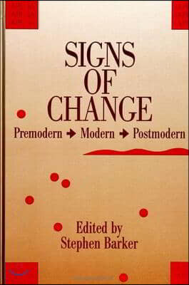 Signs of Change: Premodern - Modern - Postmodern