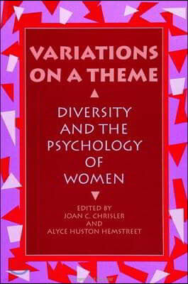 Variations on a Theme: Diversity and the Psychology of Women