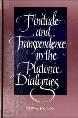 Finitude and Transcendence in the Platonic Dialogues