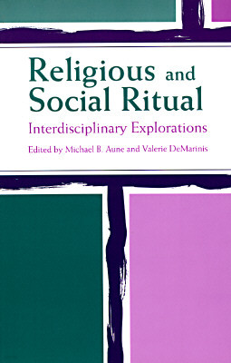 Religious and Social Ritual: Interdisciplinary Explorations