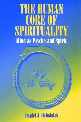 The Human Core of Spirituality: Mind as Psyche and Spirit