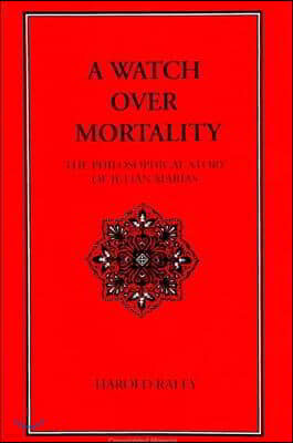 A Watch Over Mortality: The Philosophical Story of Julian Marias