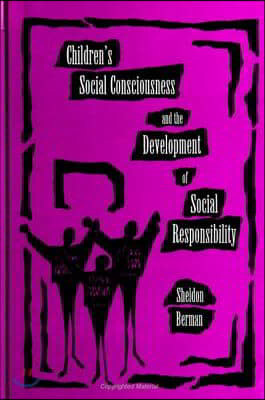 Children's Social Consciousness and the Development of Social Responsibility