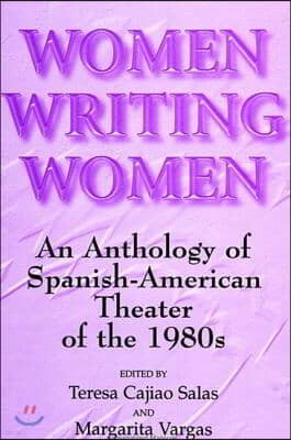 Women Writing Women: An Anthology of Spanish-American Theater of the 1980s