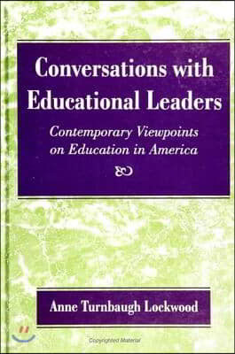 Conversations with Educational Leaders: Contemporary Viewpoints on Education in America