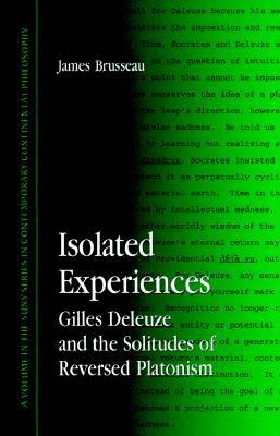 Isolated Experiences: Gilles Deleuze and the Solitudes of Reversed Platonism