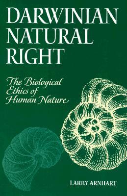 Darwinian Natural Right: The Biological Ethics of Human Nature