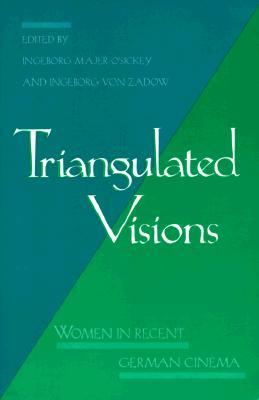 Triangulated Visions: Women in Recent German Cinema