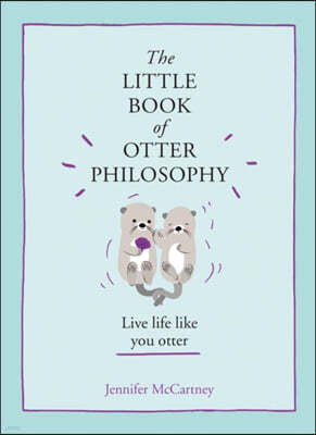 The Little Book of Otter Philosophy