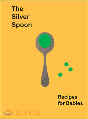 Silver Spoon: Recipes for Babies