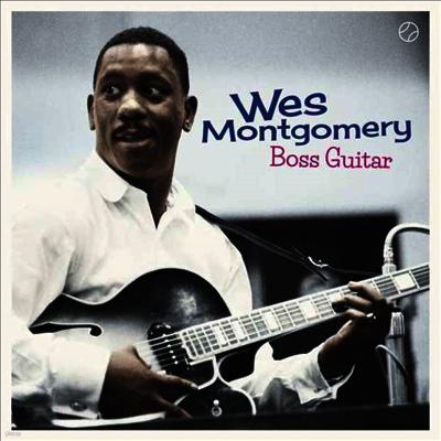 Wes Montgomery — Boss Guitar (Bonus Tracks) 앨범 커버