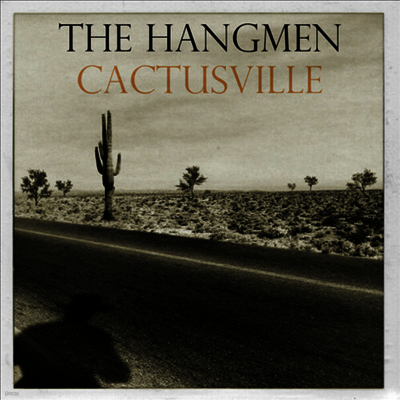 Hangmen — Cactusville 앨범 커버