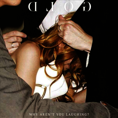 Gold — Why Aren't You Laughing? 앨범 커버
