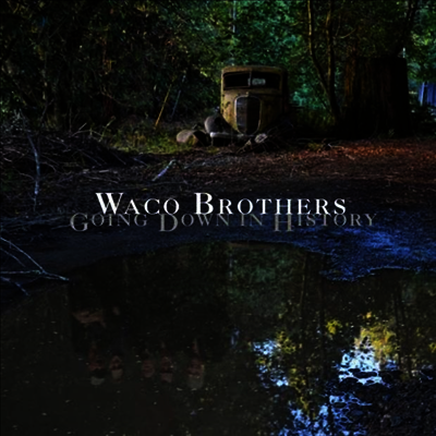 Waco Brothers — Going Down In History 앨범 커버