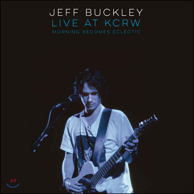 Jeff Buckley — Live At KCRW (Morning Becomes Eclectic) 앨범 커버