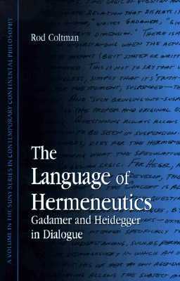 The Language of Hermeneutics: Gadamer and Heidegger in Dialogue