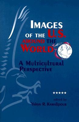 Images of the U.S. Around the World: A Multicultural Perspective