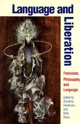 Language and Liberation: Feminism, Philosophy, and Language