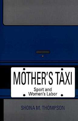 Mother's Taxi: Sport and Women's Labor