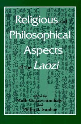 Religious and Philosophical Aspects of the Laozi