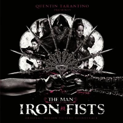 Quentin Tarantino Presents — The Man With The Iron Fists (철권을 가진 사나이) (Soundtrack) 앨범 커버