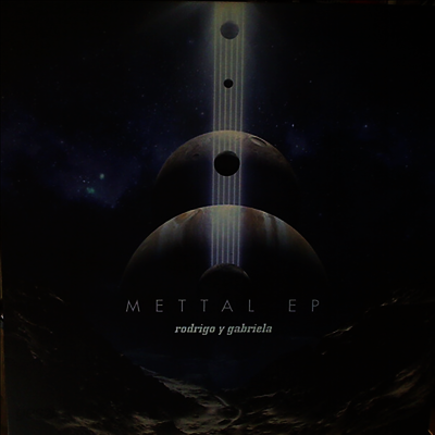 Rodrigo Y Gabriela - Mettal (Ltd. Ed)(MP3 Download)(EP)(LP)