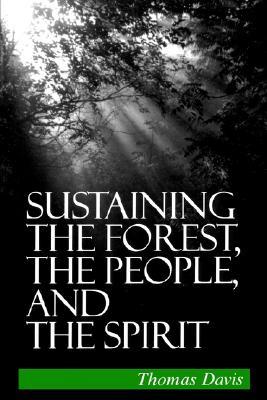 Sustaining the Forest, the People, and the Spirit