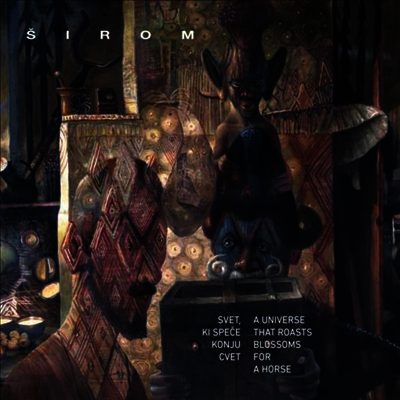 Sirom — A Universe That Roasts Blossoms For A Horse (MP3 Download)(Gatefold) 앨범 커버