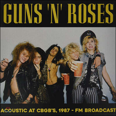 Guns 'N Roses — Acoustic At Cbgb's, 1987 - FM Broadcast 앨범 커버