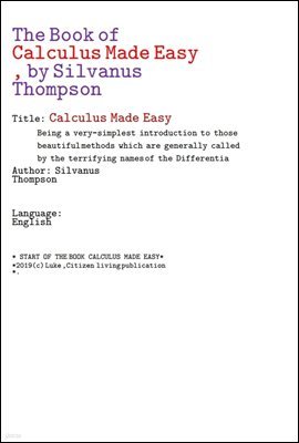     (The Book of Calculus Made Easy, by Silvanus Thompson)