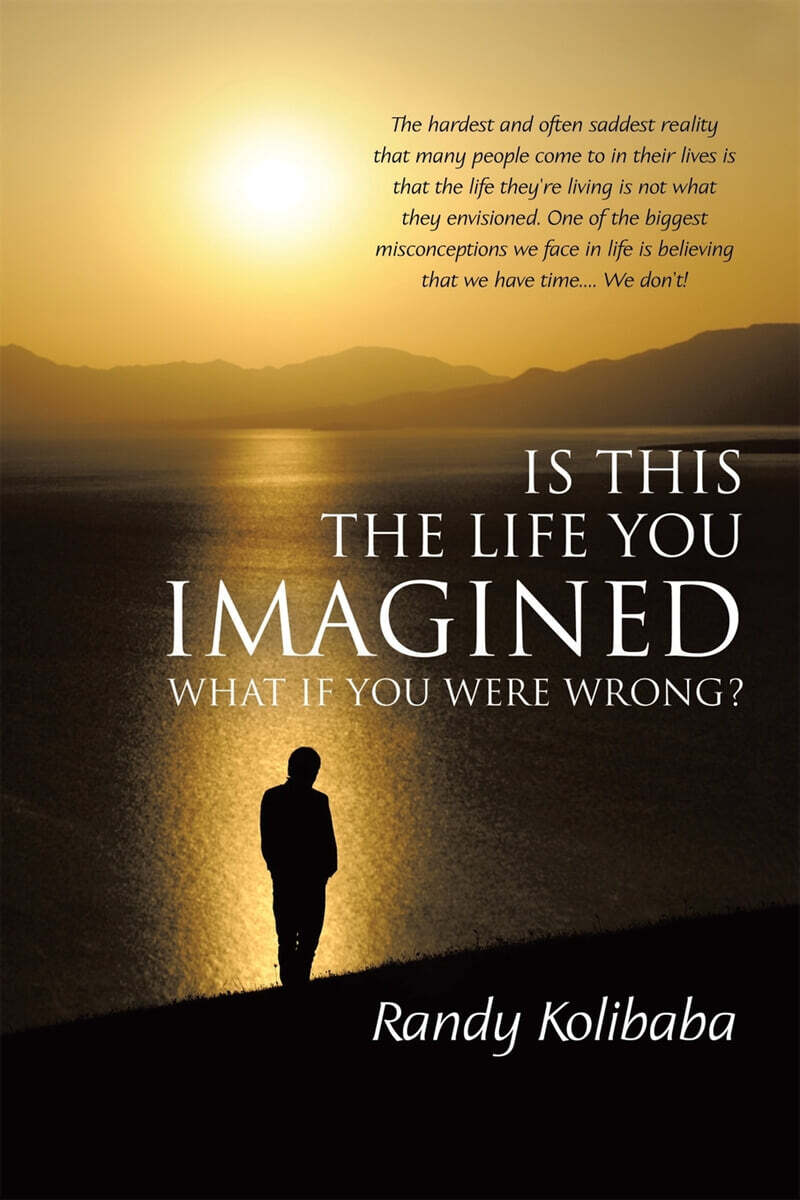 Is This the Life You Imagined: What if you were wrong?