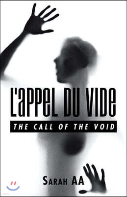 Partridge Publishing Singapore L'Appel Du Vide: The Call of the Void