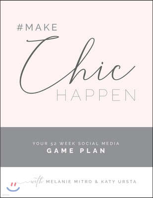 #makechichappen: Your 52 Week Social Media Game Plan