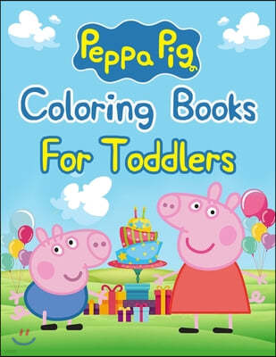 Peppa Pig Coloring Books For Toddlers: Peppa Pig Coloring Books For Toddlers, Peppa Pig Coloring Book, Peppa Pig Coloring Books For Kids Ages 2-4. 25