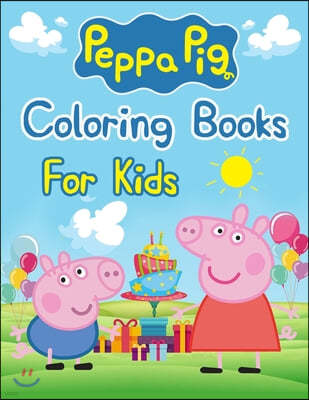 Peppa Pig Coloring Books For Kids: Peppa Pig Coloring Books For Kids, Peppa Pig Coloring Book, Peppa Pig Coloring Books For Kids Ages 2-4. 25 Pages -