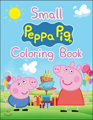 Small Peppa Pig Coloring Book: Small Peppa Pig Coloring Book, Peppa Pig Coloring Book, Peppa Pig Coloring Books For Kids Ages 2-4. 25 Pages - 8.5" x