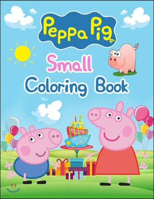 Peppa Pig Small Coloring Book: Peppa Pig Small Coloring Book, Peppa Pig Coloring Book, Peppa Pig Coloring Books For Kids Ages 2-4. 25 Pages - 8.5" x