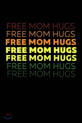 Free Mom Hugs: Composition Lined Notebook Journal Funny Gag Gift For LGBT Pride