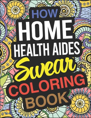 How Home Health Aides Swear Coloring Book