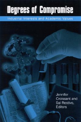 Degrees of Compromise: Industrial Interests and Academic Values