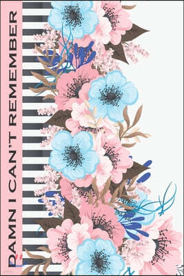 Damn I Can't Remember: Personal Internet Password Logbook To Track Records and Keeping Usernames Email Address URL with Blank Short Notes for