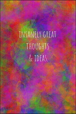 Insanely Great Thoughts & Ideas: Lined Journal - Cool Simple And Elegant Notebook Gift Student Book Mini Notepad (6X9)