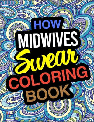 How Midwives Swear Coloring Book