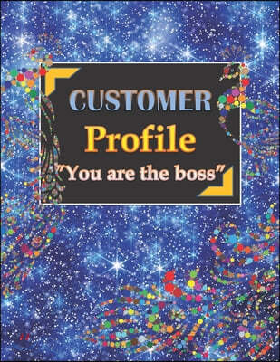 Customer Profile "you Are the Boss": Customer Tracking log book-Client data Organizer log book for Account Executive/ Sale Executive/Boss-to keep Pers