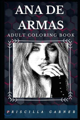 Ana de Armas Adult Coloring Book: Famous Blade Runner 2049 Actress and Beautiful Model Inspired Adult Coloring Book